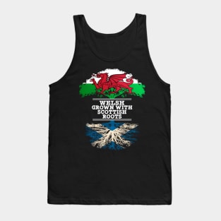 Welsh Grown With Scottish Roots - Gift for Scottish With Roots From Scotland Tank Top